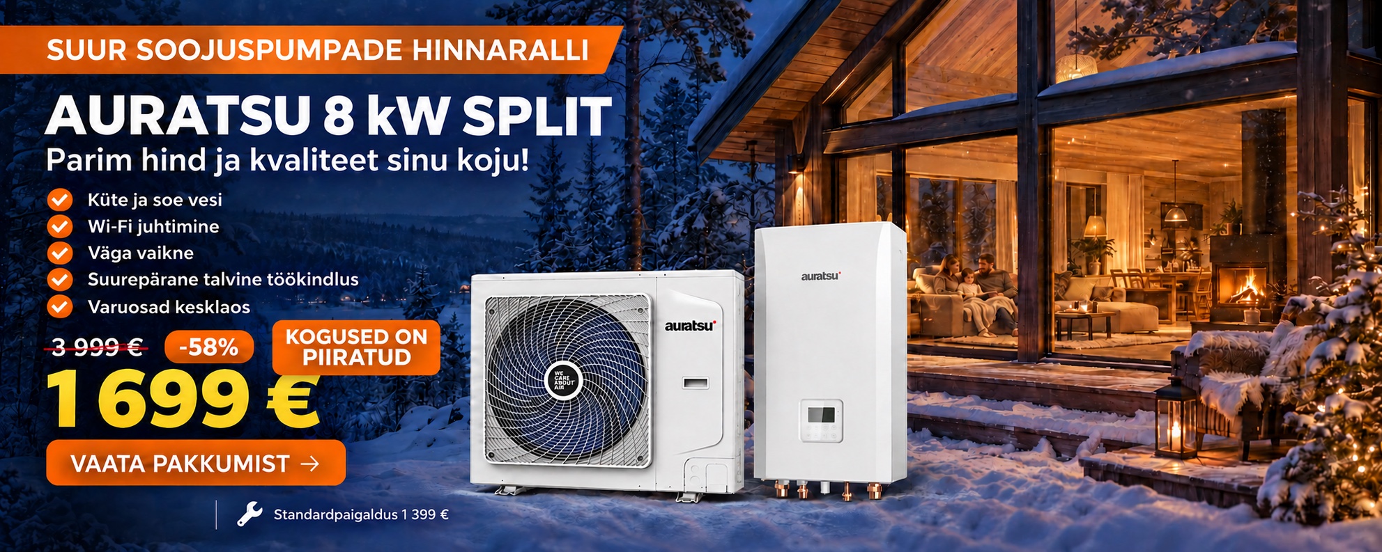Auratsu 8 kW Split: küte ja soe vesi, Wi-Fi juhtimine. Hind 1 699 eurot. Kogused on piiratud. Standardpaigaldus 1 399 eurot. Vaata pakkumist.