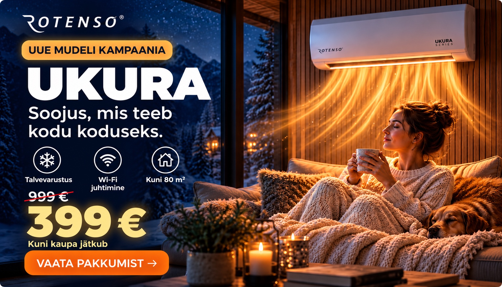Rotenso UKURA – uue mudeli kampaania. Talvevarustus, Wi-Fi juhtimine, kuni 80 m². Tavahind 999 €, kampaaniahind 399 €. Kuni kaupa jätkub. Vaata pakkumist.
